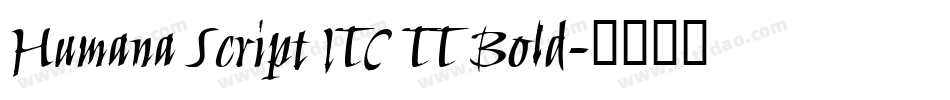 Humana Script ITC TT Bold字体转换
